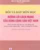 Ebook Hỏi và đáp môn học đường lối cách mạng của Đảng cộng sản Việt Nam - NXB Chính trị quốc gia