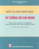Ebook Hỏi và đáp môn học tư tưởng Hồ Chí Minh - PGS.TS. Phạm Ngọc Anh