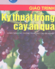 Giáo trình Kỹ thuật trồng cây ăn quả: Phần 2 - KS. Phạm Văn Duệ