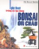 Ebook Nghệ thuật trồng và tạo dáng Bonsai Ôn Châu: Phần 1