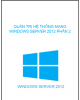 Ebook Quản trị hệ thống mạng windows server 2012: Phần 2