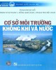 Giáo trình Cơ sở môi trường không khí và nước: Phần 1