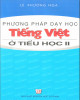 Giáo trình Phương pháp dạy học tiếng Việt ở tiểu học 2: Phần 1