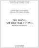 Bài giảng Mỹ học đại cương: Phần 1 - TS. Nguyễn Thị Dung